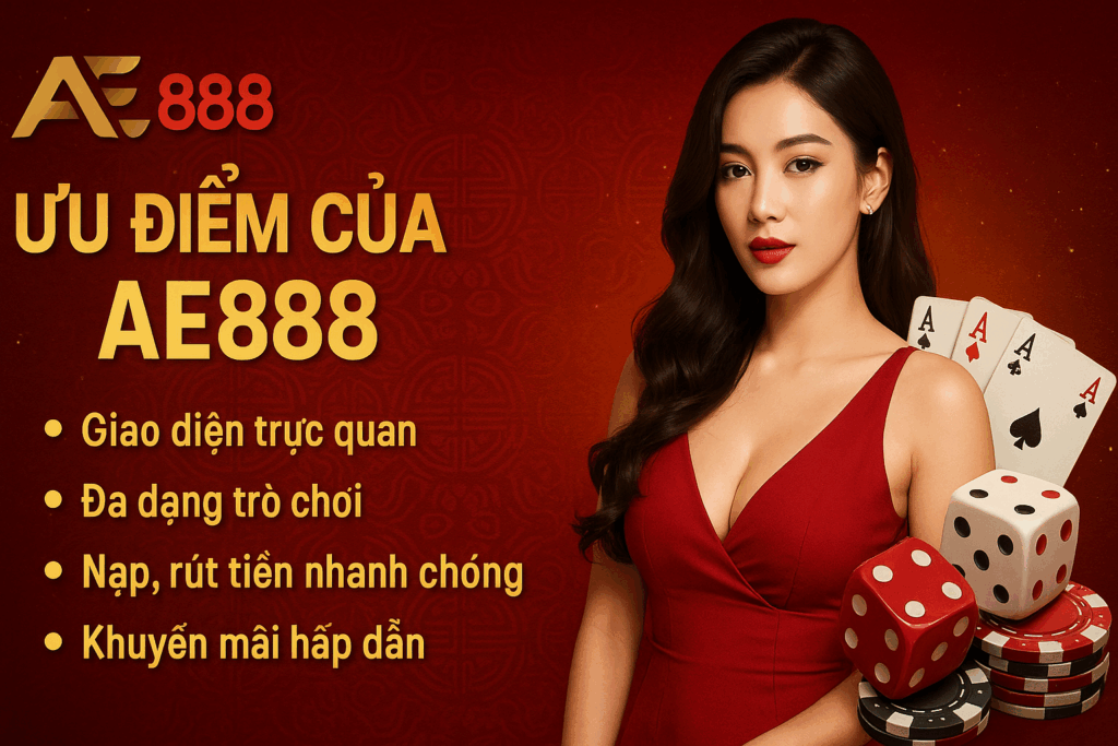 Vì Sao Nên Chọn AE888? So Sánh Ưu Điểm Với Các Nhà Cái Khác