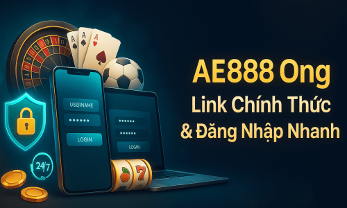 AE888 Ong | Link Chính Thức & Đăng Nhập Nhanh