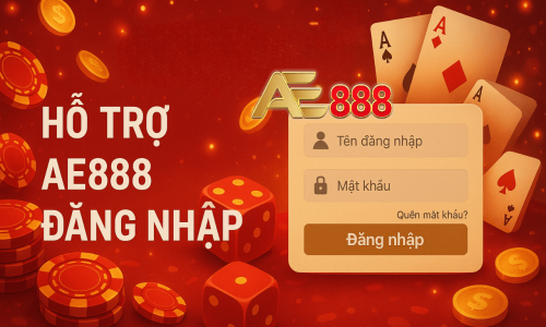 Hỗ Trợ Khách Hàng AE888: Xử Lý Lỗi Đăng Nhập & Hỗ Trợ Nhanh