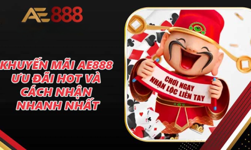 AE888 Khuyến Mãi Mới Nhất – Nhận Freespin, Cashback & Bonus Độc Quyền