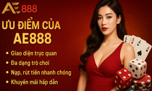 Vì Sao Nên Chọn AE888? So Sánh Ưu Điểm Với Các Nhà Cái Khác